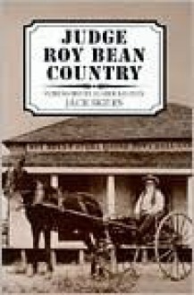 Judge Roy Bean Country - Jack Skiles, Elmer Kelton