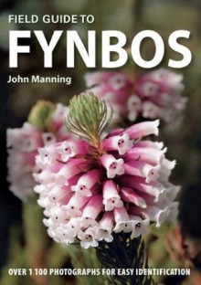 Field Guide to Fynbos - John Manning, Colin Paterson-Jones