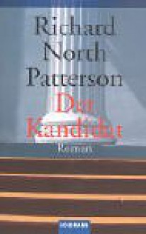 Der Kandidat - Richard North Patterson