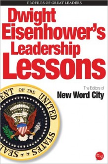 Dwight Eisenhower's Leadership Lessons - New Word City