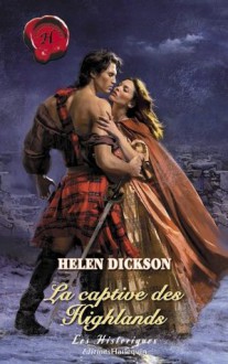 La captive des Highlands (Harlequin Les Historiques) (French Edition) - Helen Dickson, Blanche Verney