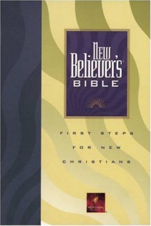 New Believer's Bible: First Steps for New Christians (New Living Translation) - Greg Laurie