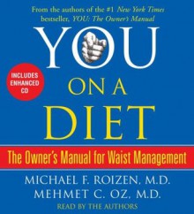 You: On a Diet: The Owner's Manual for Waist Management - Michael F. Roizen