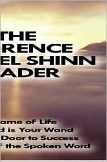 The Florence Scovel Shinn Reader - Florence Scovel Shinn