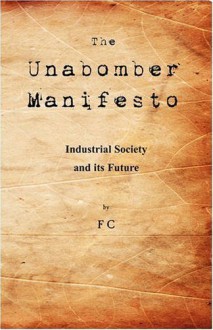 The Unabomber Manifesto: Industrial Society and Its Future by Unabomber, The (2008) Paperback - The Unabomber