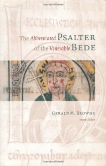 The Abbreviated Psalter of the Venerable Bede - Bede, Gerald M. Browne