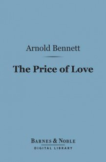 The Price of Love - Arnold Bennett