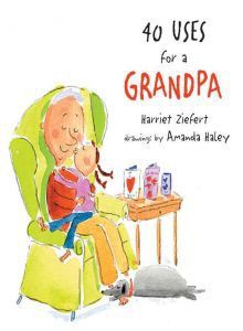 40 Uses for a Grandpa - Harriet Ziefert