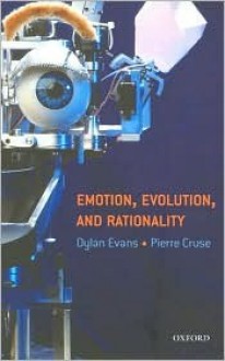 Emotion, Evolution, And Rationality - Dylan Evans