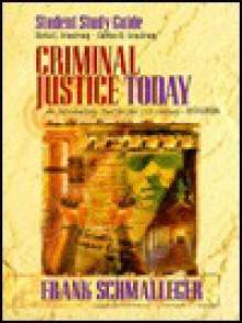 Criminal Justice Today: An Introductory Text for the 21st Century - Frank M. Schmalleger, Sheila C. Armstrong, Joan Petersilia