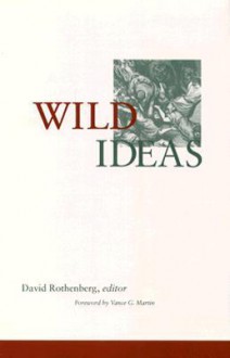 Wild Ideas - David Rothenberg, David Rothenberg