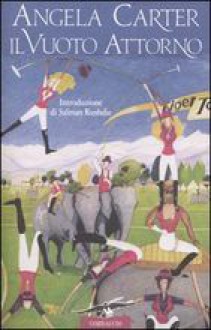 Il vuoto attorno: tutti i racconti - Angela Carter, Salman Rushdie