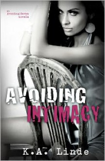 Avoiding Intimacy - K.A. Linde