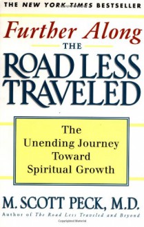 Further Along the Road Less Traveled - M. Scott Peck