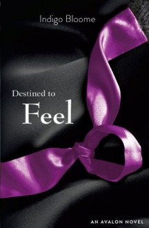 Destined to Feel (Avalon) - Indigo Bloome