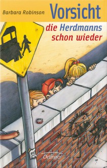 Vorsicht, die Herdmanns schon wieder - Barbara Robinson