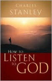 How To Listen To God - Charles F. Stanley