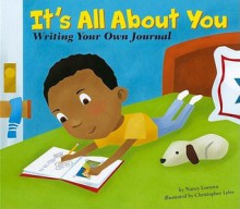 It's All about You: Writing Your Own Journal - Nancy Loewen, Christopher Lyles