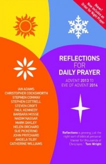 Reflections for Daily Prayer: Advent 2013 to Christ the King 2014 - Ian Adams