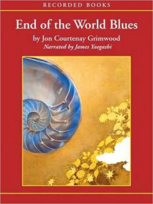 End of the World Blues (MP3 Book) - Jon Courtenay Grimwood, James Yaegashi