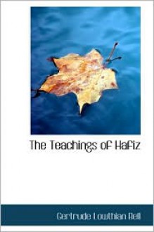 The Teachings of Hafiz - Gertrude Bell