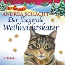 Der fliegende Weihnachtskater - Andrea Schacht, Nadine Nollau