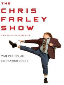 The Chris Farley Show - Tom Farley Jr., Tanner Colby