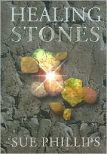 Healing Stones - Sue Phillips