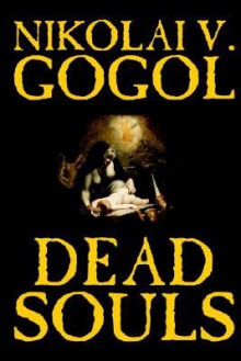 Dead Souls - Nikolai Gogol, D.J. Hogarth