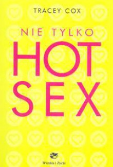 Nie tylko hot sex /mini/ - Tracey Cox