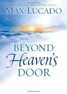 Beyond Heaven's Door - Max Lucado