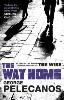 The Way Home - George Pelecanos