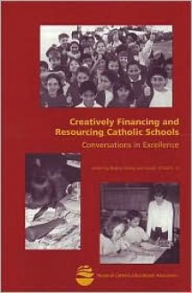 Creatively Financing and Resourcing Catholic Schools: SPICE Conversations in Excellence - Regina Haney, Joseph O'Keefe