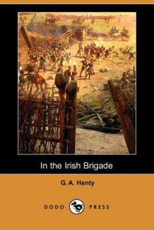 In the Irish Brigade - G.A. Henty