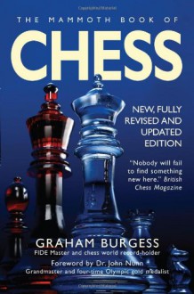 The Mammoth Book of Chess - Graham Burgess, John Nunn