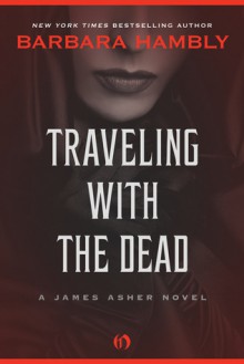 Traveling with the Dead - Barbara Hambly