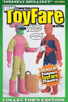 Twisted ToyFare Theatre: Volume 2 - Pat McCallum, Tom Root, Doug Goldstein