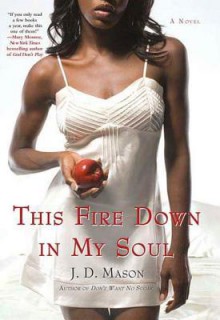 This Fire Down in My Soul - J.D. Mason