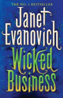 Wicked Business - Janet Evanovich