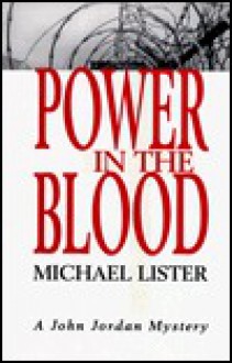 Power in the Blood: A John Jordan Mystery - Michael Lister