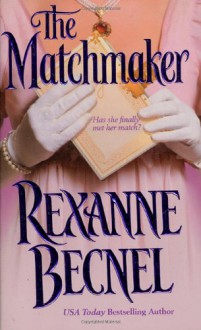 The Matchmaker - Rexanne Becnel