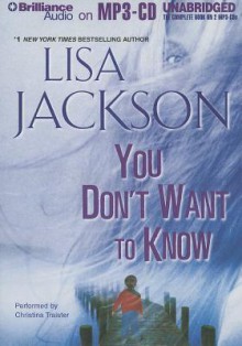 You Don't Want to Know - Lisa Jackson, Christina Traister