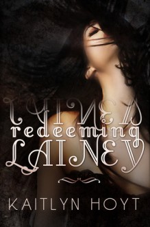 Redeeming Lainey - Kaitlyn Hoyt