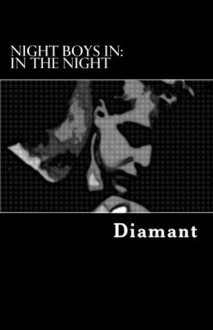 Night Boys in: In The Night - Diamant, Christopher J. Crisp, Aaryn Fuller