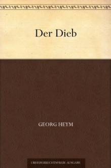 Der Dieb (German Edition) - Georg Heym