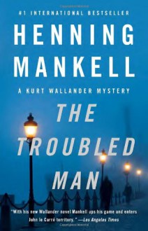 The Troubled Man (Vintage Crime/Black Lizard) - Henning Mankell