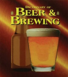 Dictionary of Beer and Brewing - Dan Rabin, Carl Forget, Gregg Smith