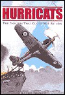 Hurricats: The Fighters That Could Not Return - Ralph Barker