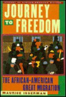 Journey To Freedom: The African American Great Migration - Maurice Isserman