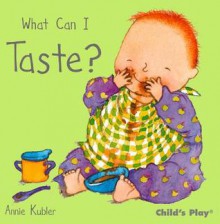 What Can I Taste? - Annie Kubler